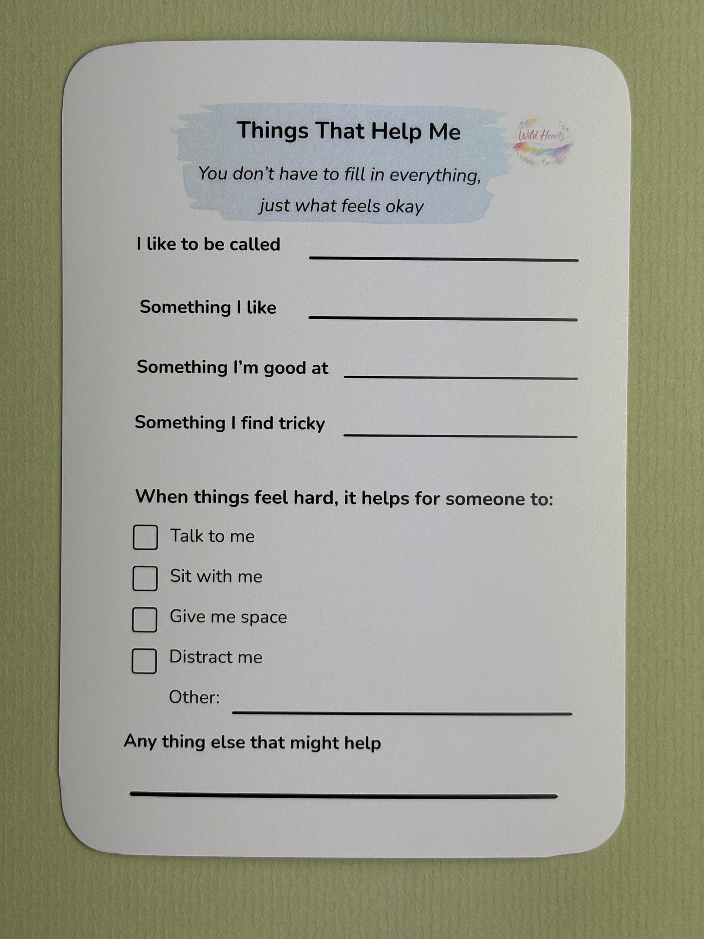 Things that help me card for children who are going to stay with someone new, particularly suitable for children going into foster carer.  Works by having a trusted adult, social worker, parent, carer, teacher, teaching assistant help children to jot down what they may be too embarrassed to say when they arrive 